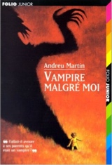 Andreu, Martin. Vampire malgré moi