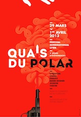 Quais du polar 2013 : Des auteurs mordants de la partie - (03/02/2013)